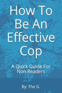 How To Be An Effective Cop