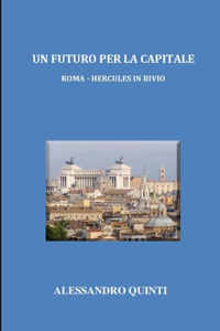 Un futuro per la Capitale - Roma - Hercules in bivio