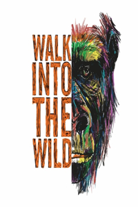 walk into the wild