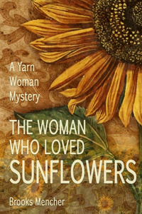 Woman Who Loved Sunflowers