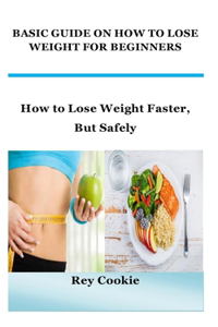 Basic Guide on How to Lose Weight for Beginners