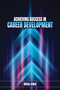 Achieving Success in Career Development