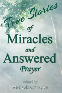 True Stories of Miracles and Answered Prayer