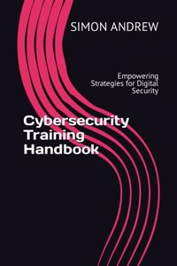 Cybersecurity Training Handbook