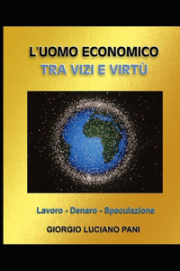 L'uomo economico tra vizi e virtù
