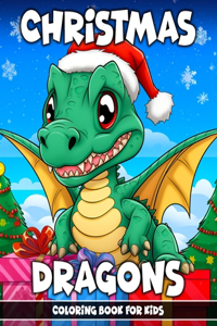 Christmas Dragons Coloring Book for Kids