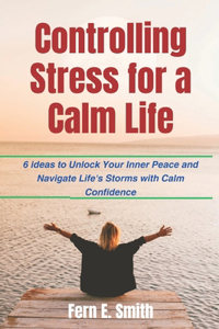 Controlling Stress for a Calm Life