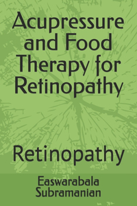 Acupressure and Food Therapy for Retinopathy