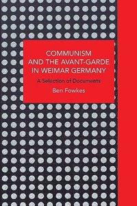 Communism and the Avant-Garde in Weimar Germany