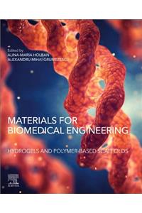 Materials for Biomedical Engineering: Hydrogels and Polymer-Based Scaffolds