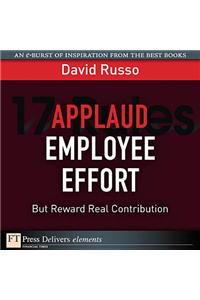 Applaud Employee Effort, But Reward Real Contribution