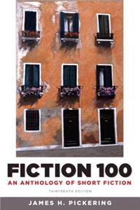 Fiction 100: An Anthology of Short Fiction Plus Mylab Literature -- Access Card Package