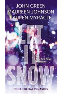 Let It Snow: Three Holiday Romances