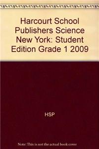 Harcourt School Publishers Science New York: Student Edition Grade 1 2009
