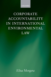 Corporate Accountability in International Environmental Law