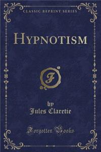 Hypnotism (Classic Reprint)