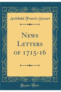 News Letters of 1715-16 (Classic Reprint)