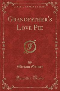 Grandfather's Love Pie (Classic Reprint)