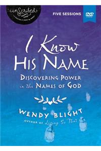 I Know His Name Video Study
