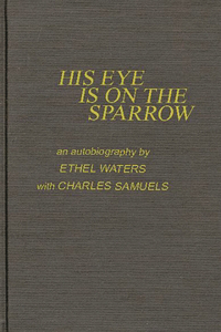 His Eye Is on the Sparrow: An Autobiography