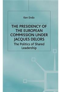 The Presidency of the European Commission under Jacques Delors