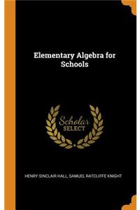 Elementary Algebra for Schools