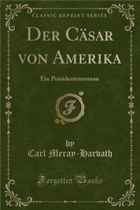 Der Cäsar Von Amerika