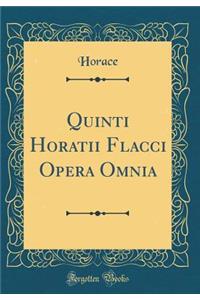 Quinti Horatii Flacci Opera Omnia (Classic Reprint)