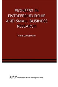 Pioneers in Entrepreneurship and Small Business Research