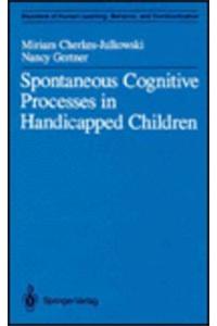 Spontaneous Cognitive Processes in Handicapped Children