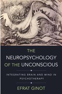The Neuropsychology of the Unconscious