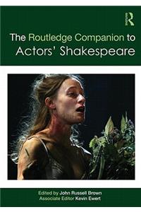 The Routledge Companion to Actors' Shakespeare