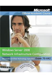 Exam 70-642 Windows Server 2008 Network Infrastructure Configuration with Lab Manual Set