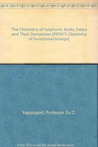 The Chemistry of Sulphonic Acids, Esters and Their Derivatives