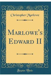 Marlowe's Edward II (Classic Reprint)
