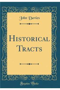 Historical Tracts (Classic Reprint)