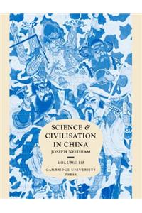 Science and Civilisation in China: Volume 3, Mathematics and the Sciences of the Heavens and the Earth