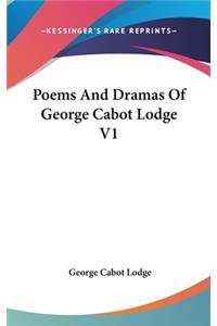 Poems And Dramas Of George Cabot Lodge V1