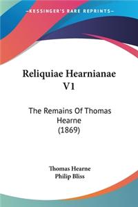 Reliquiae Hearnianae V1