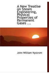 A New Treatise on Steam Engineering, Physical Properties of Permanent Gases ...