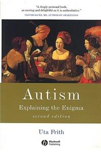 Autism: Explaining the Enigma