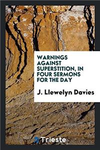 WARNINGS AGAINST SUPERSTITION, IN FOUR S
