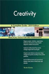 Creativity A Complete Guide - 2019 Edition