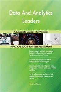 Data And Analytics Leaders A Complete Guide - 2019 Edition