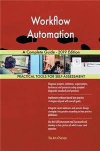 Workflow Automation A Complete Guide - 2019 Edition