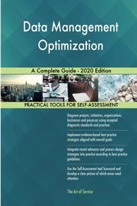 Data Management Optimization A Complete Guide - 2020 Edition