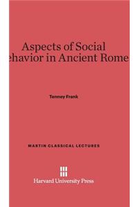 Aspects of Social Behavior in Ancient Rome