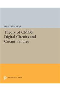 Theory of CMOS Digital Circuits and Circuit Failures