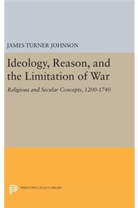 Ideology, Reason, and the Limitation of War