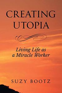 Creating Utopia